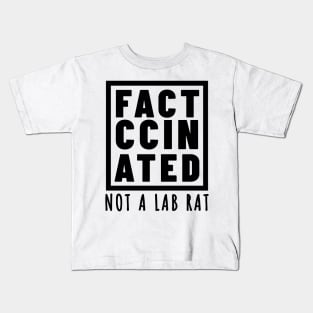 FACT-CCINATED - Not A Lab Rat Kids T-Shirt